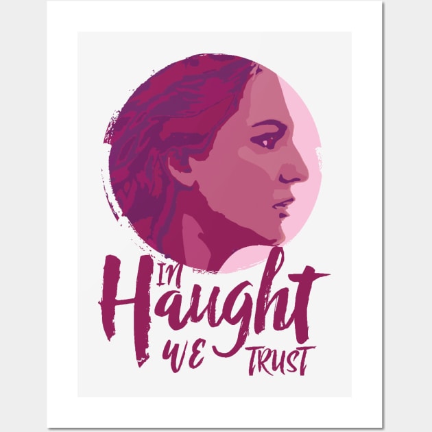 Purgatory's Finest - In Haught We Trust (color design) Wall Art by Purgatory Mercantile